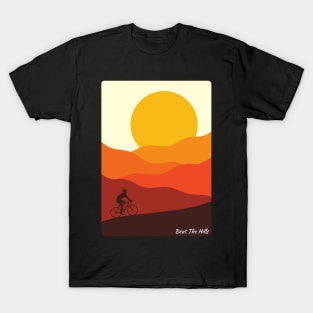 Beat The Hills. For the Hill Climber, the cyclist, the competitor. T-Shirt